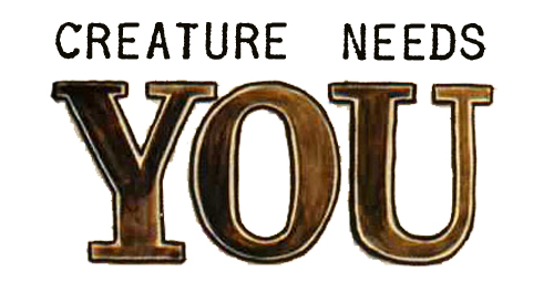 Creature Needs You
